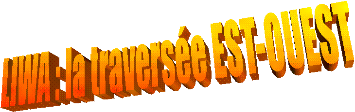 LIWA : la traverse EST-OUEST